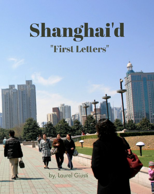 View Shanghai'd by Laurel Giusti