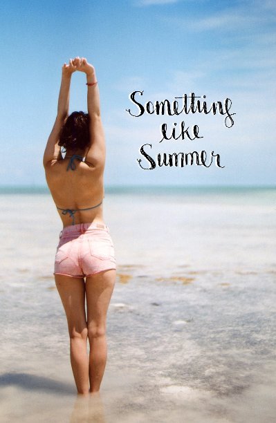 Ver Something Like Summer por Amamak Photography
