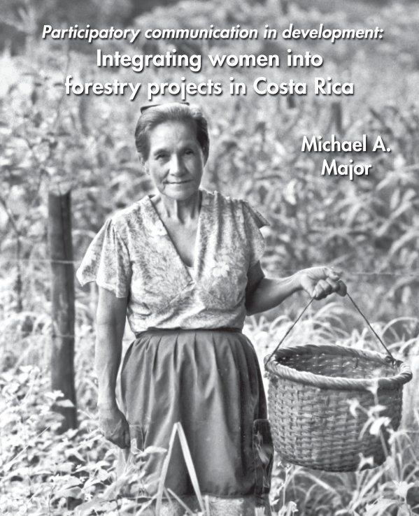 View Integrating Women into Forestry Projects in Costa Rica by Michael Major