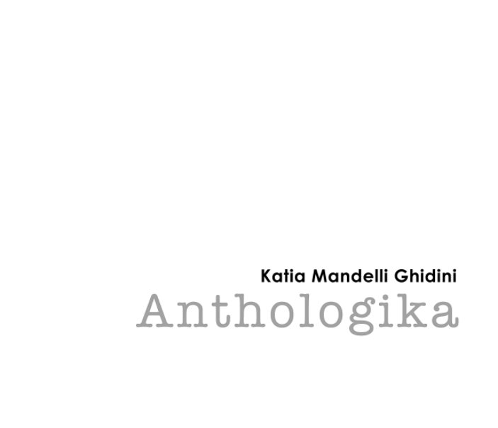 Ver ANTHOLOGIKA por Katia Mandelli Ghidini