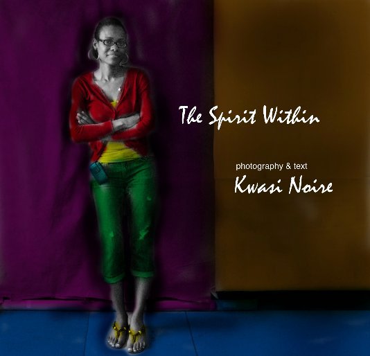 View The Spirit Within by KWASI NOIRE