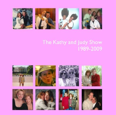 The Kathy and Judy Show 1989-2009 book cover