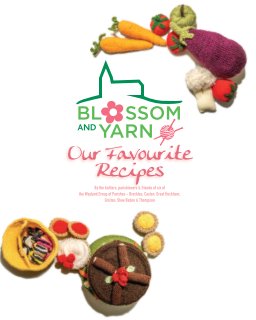 Blossom and Yarn - Our Favourite Recipes book cover