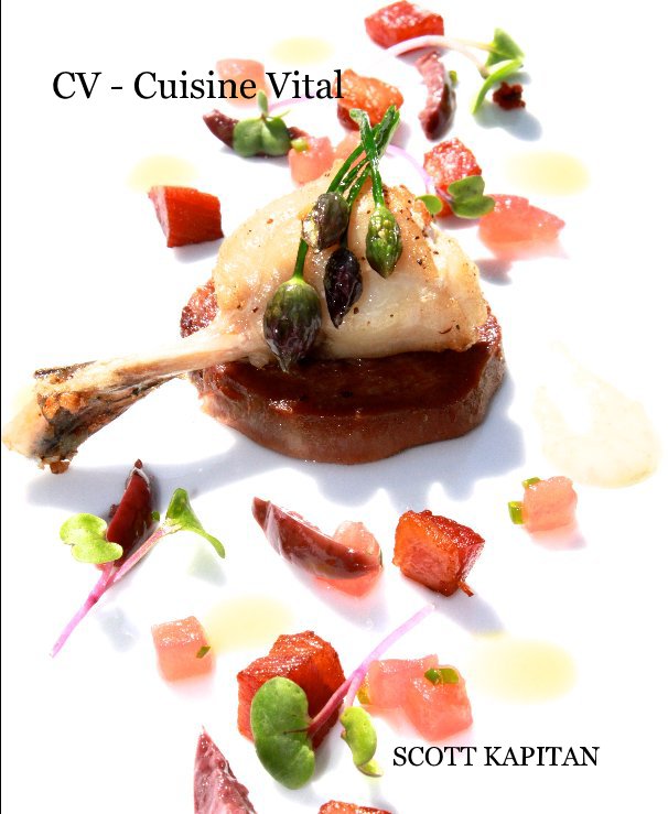 View CV - Cuisine Vital by Scott A. Kapitan