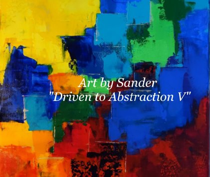 Art by Sander "Driven to Abstraction V" book cover