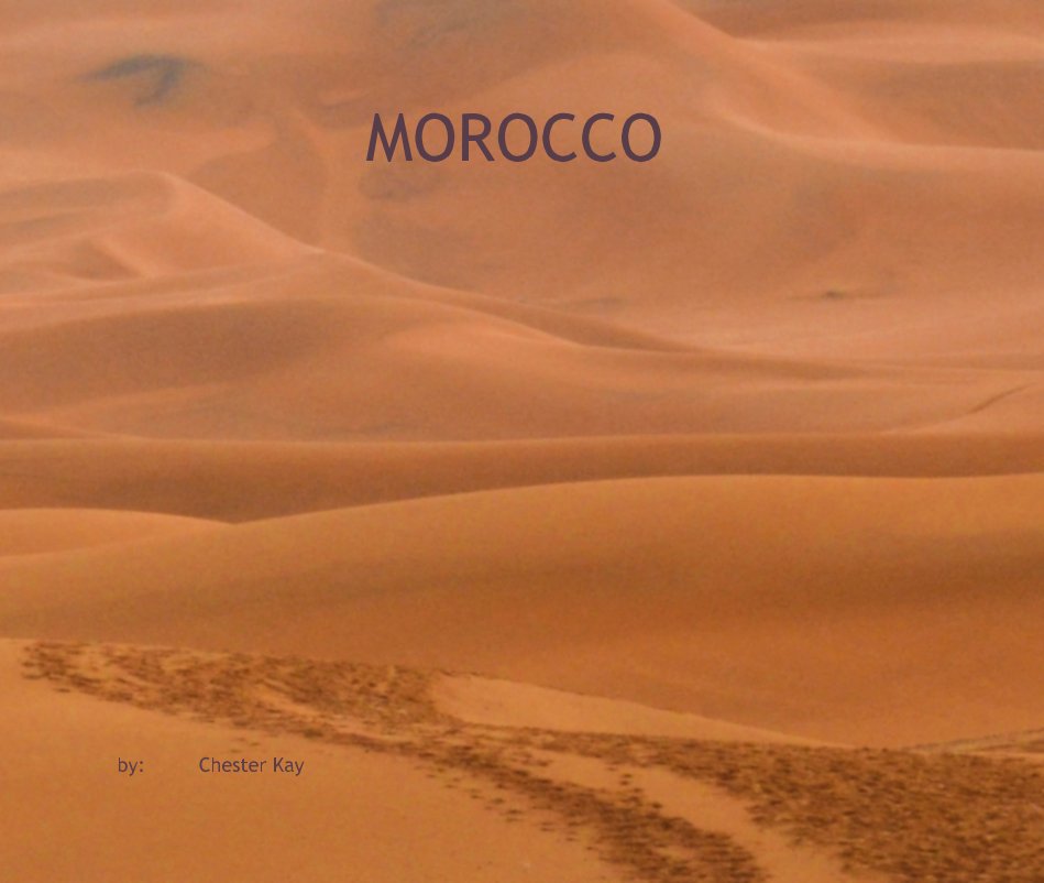 View Morocco by by: Chester Kay