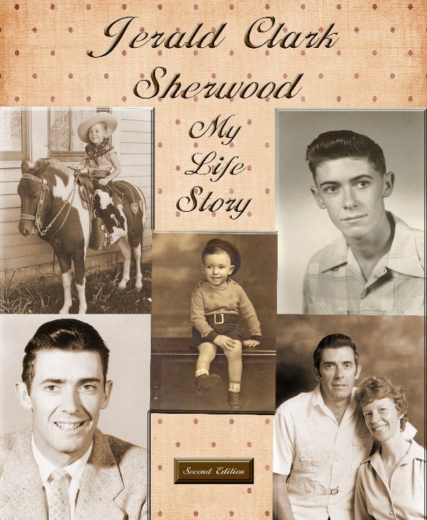 View My Life Story by Jerald C Sherwood