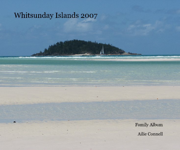 View Whitsunday Islands 2007 by Ailie Connell