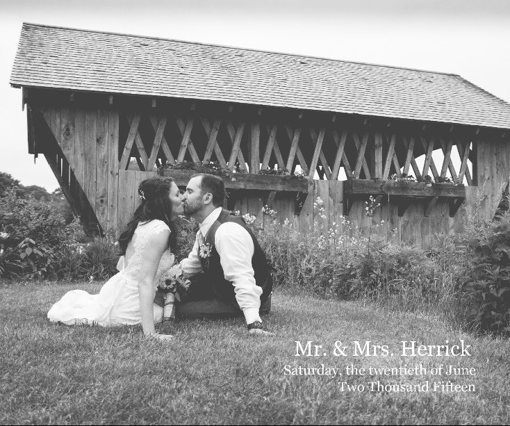 Mr. & Mrs. Herrick Saturday, the twentieth of June Two Thousand Fifteen nach Michelle Bartholic anzeigen