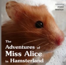 The Adventures of Miss Alice in Hamsterland book cover