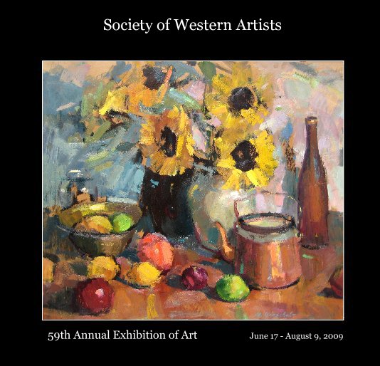 Society of Western Artists nach 59th Annual Exhibition of Art June 17 - August 9, 2009 anzeigen