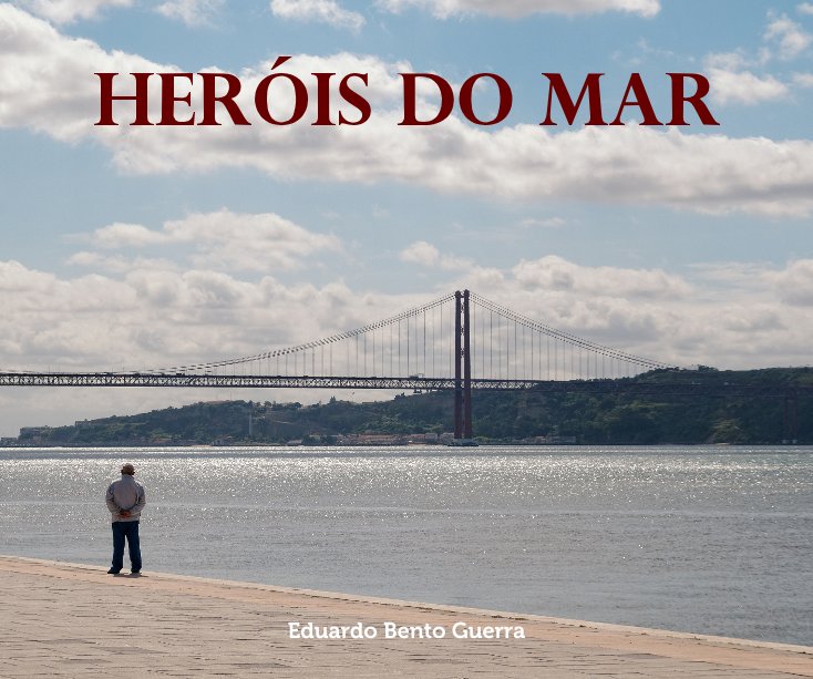 View Heróis do Mar by Eduardo Bento Guerra