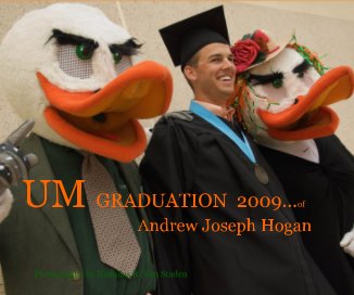 UM GRADUATION 2009...of Andrew Joseph Hogan book cover