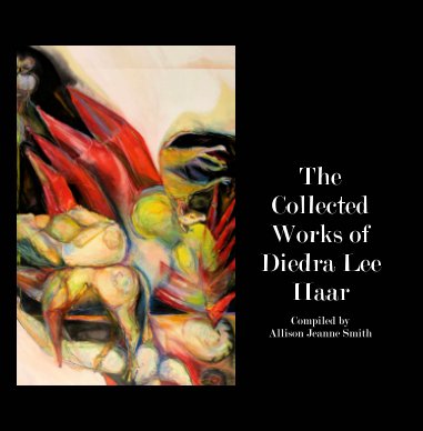 The Collected Works of Diedra Lee Haar book cover