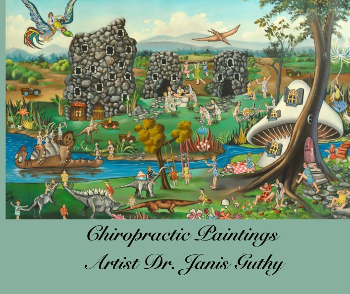 View Chiropractic Paintings by Artist Dr. Janis Guthy