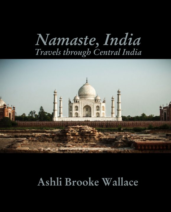 View Namaste, India by Ashli Brooke Wallace
