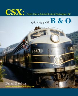 CSX: Cherry Run to Point of Rocks and Washington, DC 1987 - 1994 with Baltimore and Ohio book cover