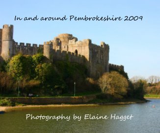 In and around Pembrokeshire 2009 Photography by Elaine Hagget book cover
