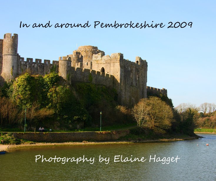 View In and around Pembrokeshire 2009 Photography by Elaine Hagget by Elaine Hagget