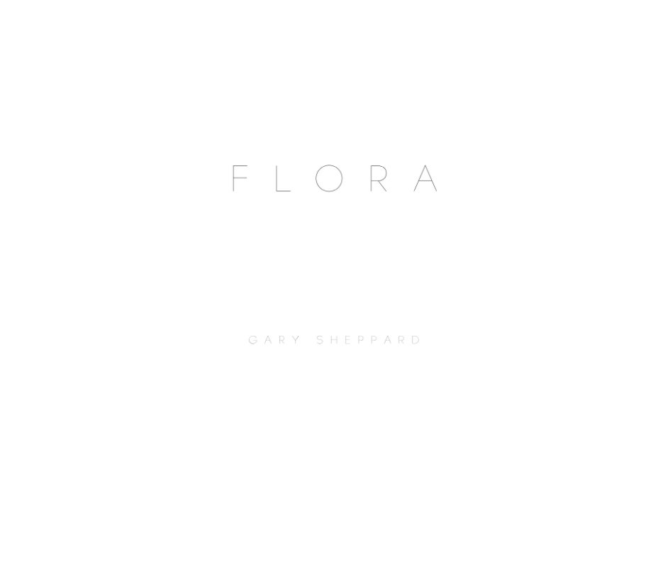 View FLORA by GARY SHEPPARD