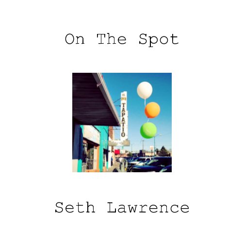 View On The Spot by Seth Lawrence