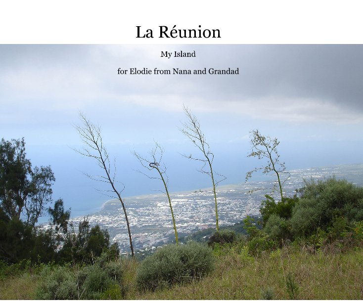 View La Réunion by for Elodie from Nana and Grandad