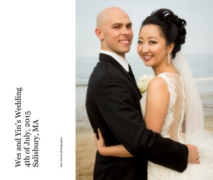 Wes and Yin's Wedding 4th of July, 2015 Salisbury, MA book cover
