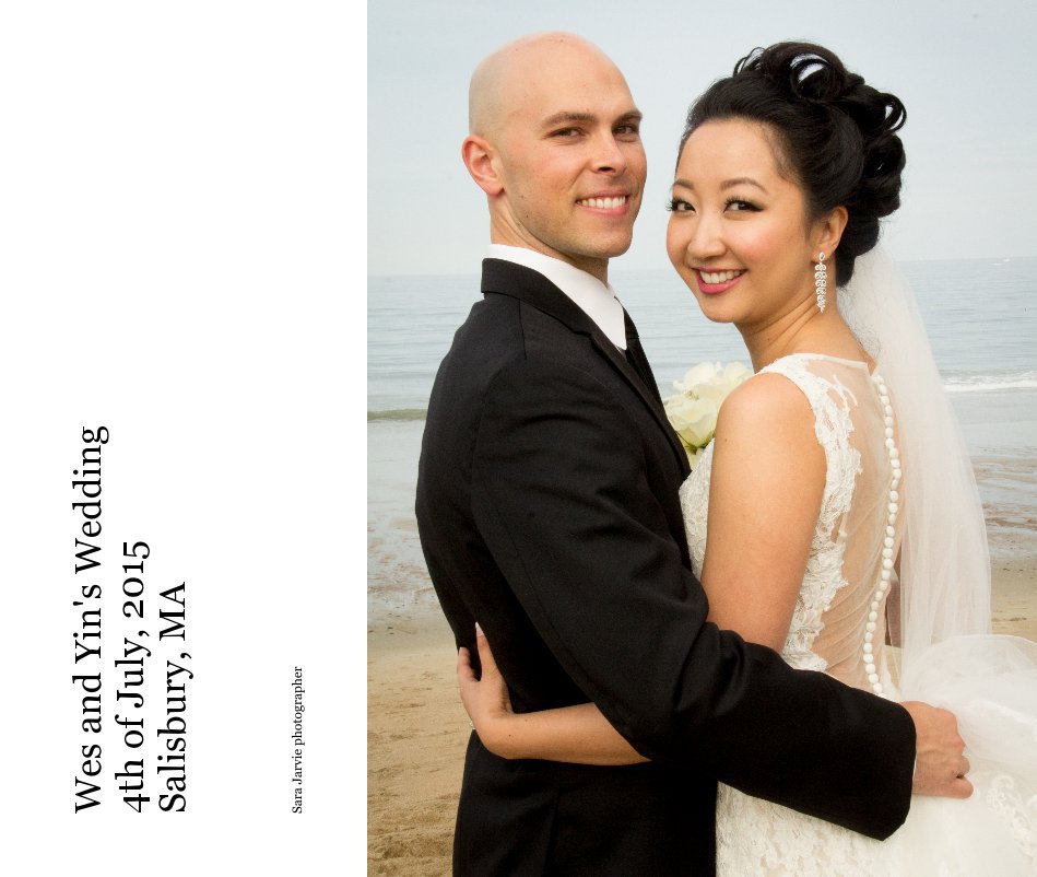 Ver Wes and Yin's Wedding 4th of July, 2015 Salisbury, MA por Sara Jarvie photographer