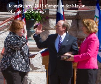 John Suthers' 2015 Campaign for Mayor of Colorado Springs book cover