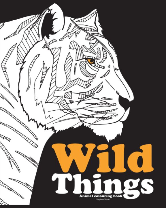 View Wild Things Colouring book by Stephen Wade