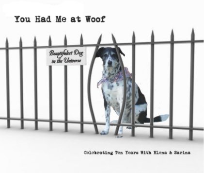 You Had Me at Woof book cover