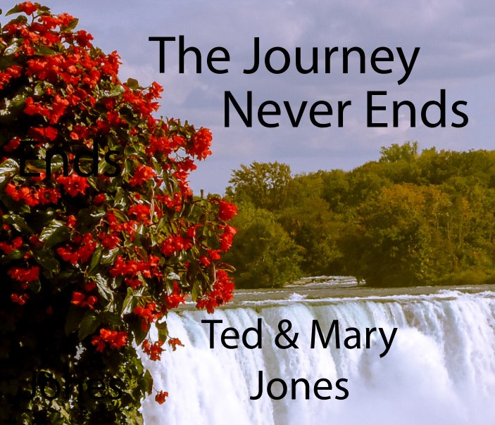 Ver The Journey Never Ends por Ted and Mary Jones