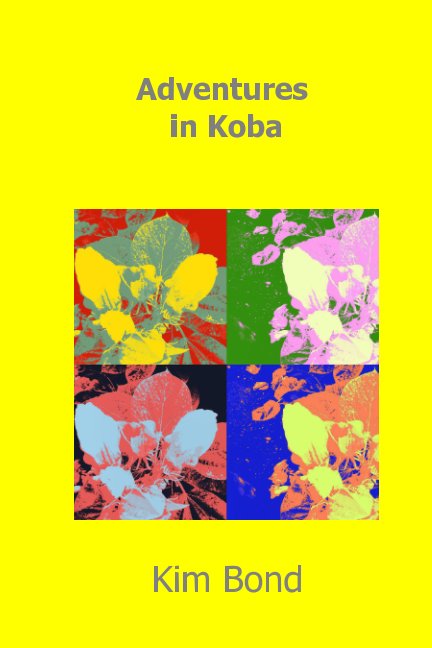 View Adventures in Koba by Kim Bond