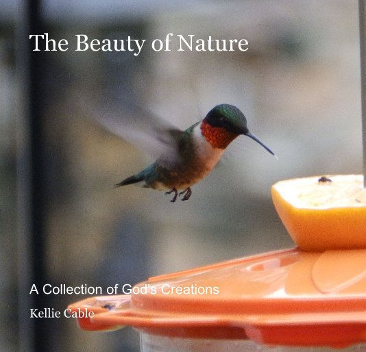 Ver The Beauty of Nature por Kellie Cable