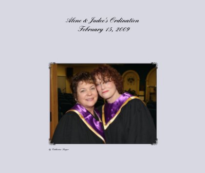 Alene & Judee's Ordination February 15, 2009 book cover