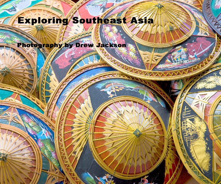 Ver Exploring Southeast Asia por Photography by Drew Jackson