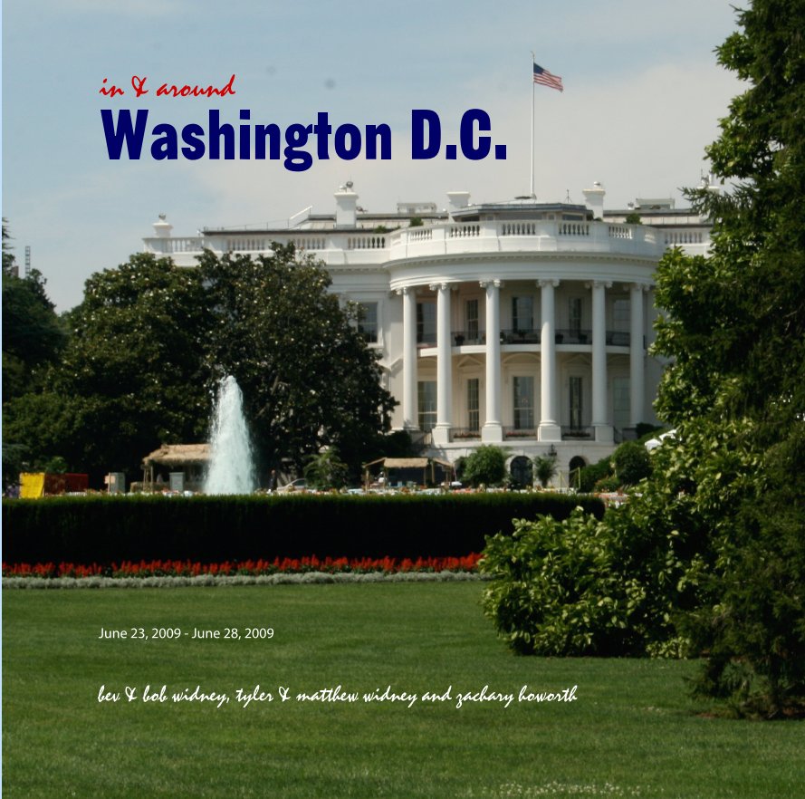 View in & around Washington D.C. by bev & bob widney, tyler & matthew widney and zachary howorth