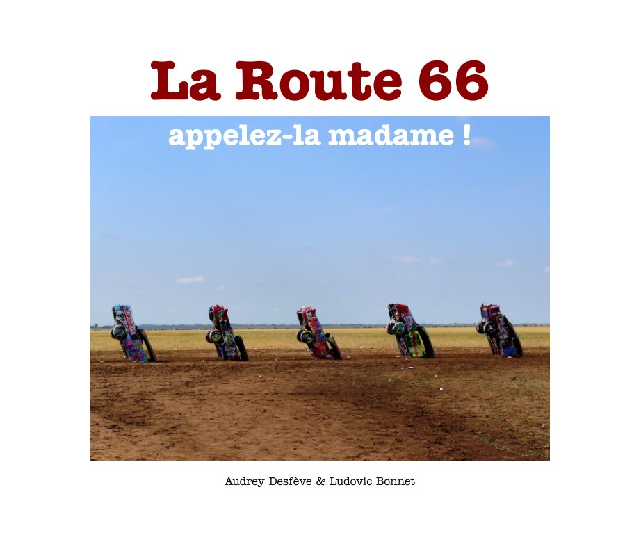 View La Route 66, appelez-la Madame ! by Audrey Desfève, Ludovic Bonnet