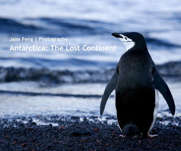 Ver Antarctica: The Lost Continent por Jane Peng | Photography