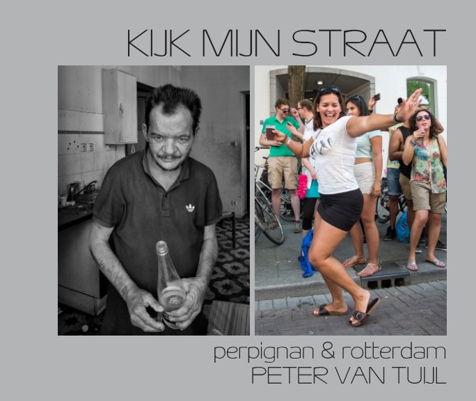 View KIJK MIJN STRAAT by Peter van Tuijl