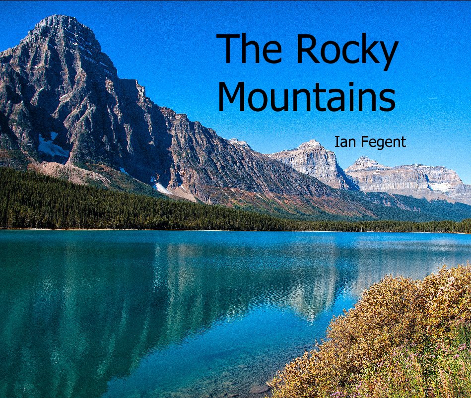 Visualizza The Rocky Mountains di Ian Fegent