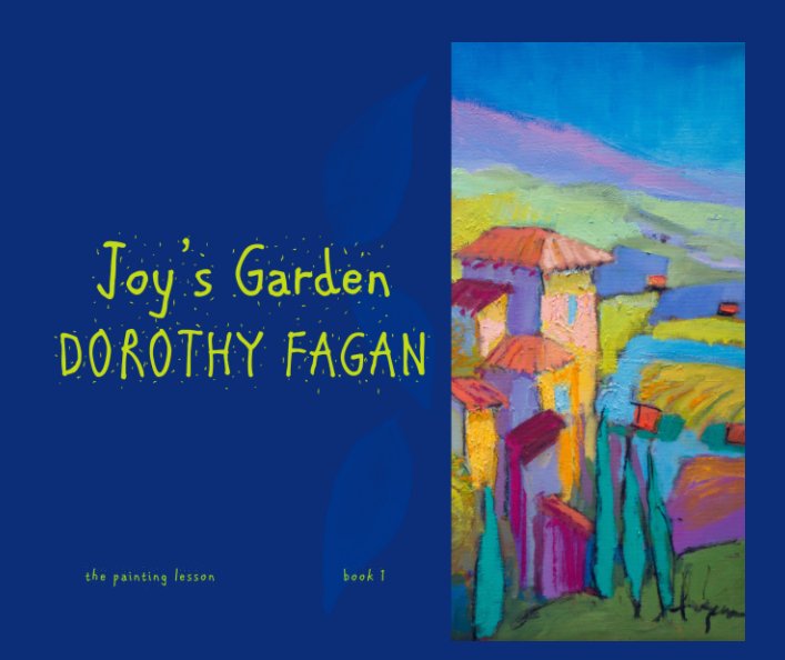 View Joy's Garden by Dorothy Fagan