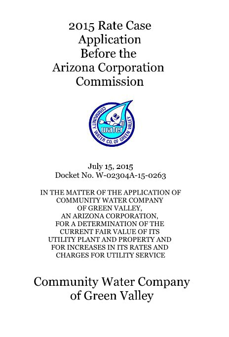 View 2015 Rate Case Application Before the Arizona Corporation Commission by Community Water Company of Green Valley