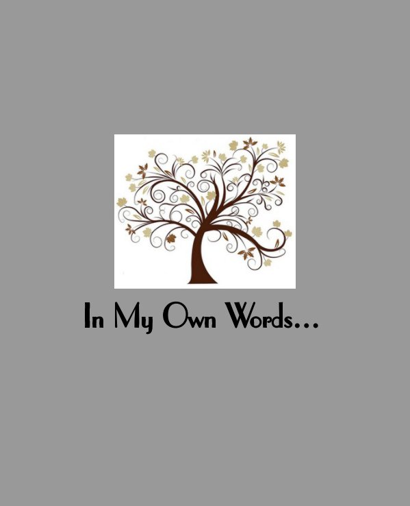 View In My Own Words a Memory Album for One Person by Just Becuz LLC