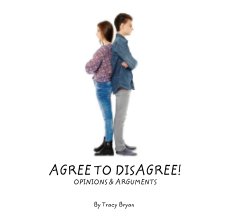 AGREE TO DISAGREE!                                    OPINIONS & ARGUMENTS book cover