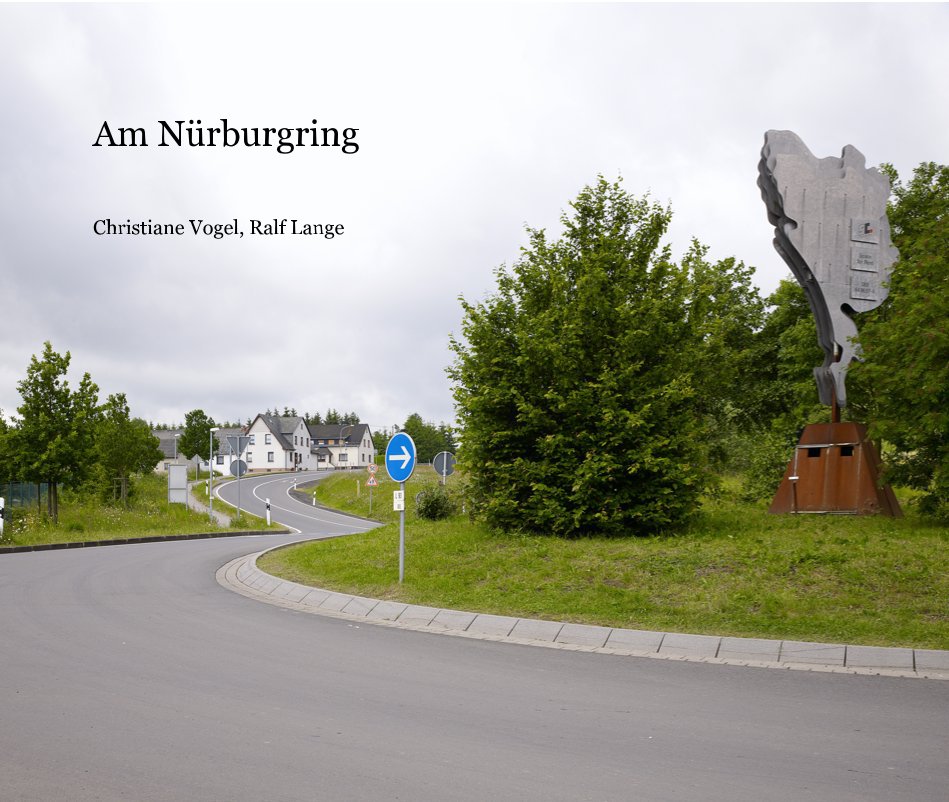 View Am Nürburgring by Christiane Vogel, Ralf Lange