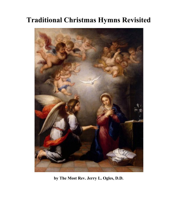 View Traditional Christmas Hymns Revisited by Bishop Jerry L. Ogles
