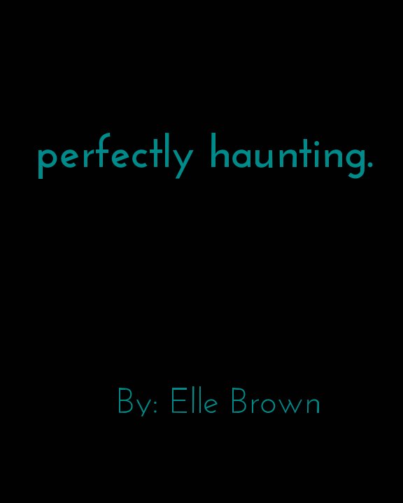 View perfectly haunting. by Elle Brown