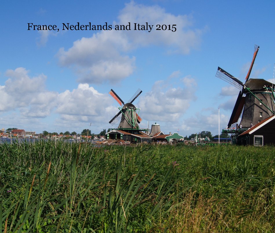 View France, Nederlands and Italy 2015 by Don Stephens