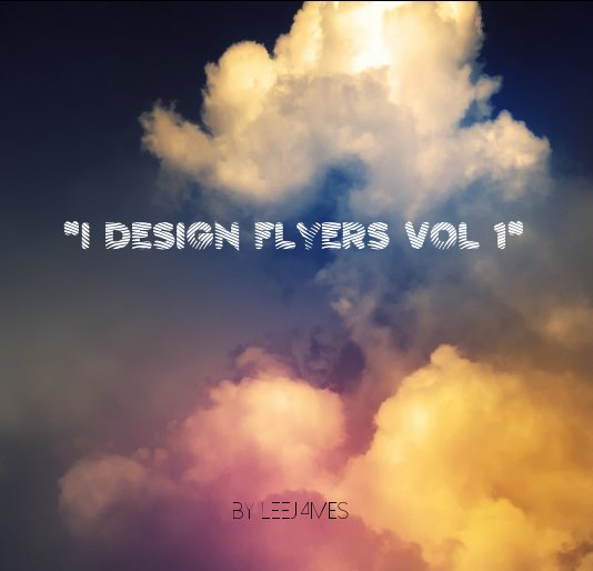 Ver "I DESIGN FLYERS VOL 1" por LEEJAMES
